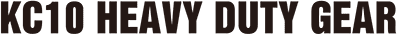 KC10 HEAVY DUTY GEAR